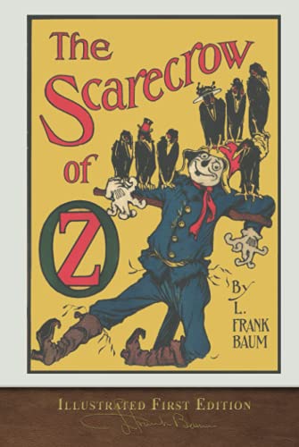 The Scarecrow of Oz (Illustrated First Edition): 100th Anniversary OZ Collection